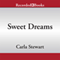 Sweet Dreams: A Novel (Unabridged) audio book by Carla Stewart