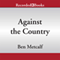 Against the Country: A Novel (Unabridged) audio book by Ben Metcalf