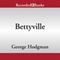 Bettyville (Unabridged) audio book by George Hodgman