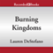 Burning Kingdoms: The Internment Chronicles, Book 2 (Unabridged) audio book by Lauren DeStefano