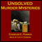 Unsolved Murder Mysteries (Unabridged) audio book by Charles E. Pearce