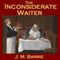 The Inconsiderate Waiter (Unabridged) audio book by J. M. Barrie