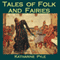 Tales of Folk and Fairies (Unabridged) audio book by Katharine Pyle