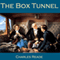 The Box Tunnel (Unabridged) audio book by Charles Reade