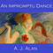 An Impromptu Dance (Unabridged) audio book by A. J. Alan