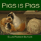 Pigs Is Pigs (Unabridged) audio book by Ellis Parker Butler