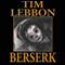 Berserk (Unabridged) audio book by Tim Lebbon