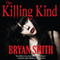 The Killing Kind (Unabridged) audio book by Bryan Smith