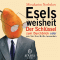Eselsweisheit. Der Schlssel zum Durchblick oder wie Sie Ihre Brille loswerden audio book by Mirsakarim Norbekov