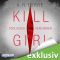 Kill Girl. Tdliches Verlangen audio book by A. R. Torre