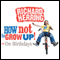 On Birthdays: How Not to Grow Up audio book by Richard Herring