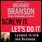 Screw It, Let's Do It: Lessons in Life and Business (Unabridged) audio book by Sir Richard Branson