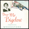 Dear Mr Bigelow: A Transatlantic Friendship (Unabridged) audio book by Frances Woodsford