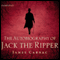 The Autobiography of Jack the Ripper (Unabridged) audio book by James Carnac