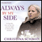 Always By My Side: Losing the love of my life and the fight to honour his memory (Unabridged) audio book by Christina Schmid