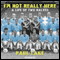 I'm Not Really Here: A Life of Two Halves (Unabridged) audio book by Paul Lake