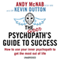 The Good Psychopath's Guide to Success (Unabridged) audio book by Andy McNab, Kevin Dutton