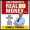 Jim Cramer's Real Money: Sane Investing in an Insane World audio book by James J. Cramer