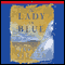 The Lady in Blue (Unabridged) audio book by Javier Sierra