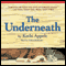 The Underneath (Unabridged) audio book by Kathi Appelt