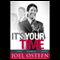 It's Your Time: Activate Your Faith, Accomplish Your Dreams, and Increase in God's Favor audio book by Joel Osteen
