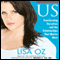 US: Transforming Ourselves and the Relationships that Matter Most (Unabridged) audio book by Lisa Oz