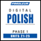 Polish Phase 1, Unit 21-25: Learn to Speak and Understand Polish with Pimsleur Language Programs audio book by Pimsleur