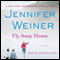 Fly Away Home: A Novel audio book by Jennifer Weiner