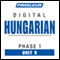 Hungarian Phase 1, Unit 09: Learn to Speak and Understand Hungarian with Pimsleur Language Programs audio book by Pimsleur