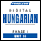 Hungarian Phase 1, Unit 18: Learn to Speak and Understand Hungarian with Pimsleur Language Programs audio book by Pimsleur