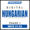 Hungarian Phase 1, Unit 21-25: Learn to Speak and Understand Hungarian with Pimsleur Language Programs audio book by Pimsleur