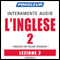 ESL Italian Phase 2, Unit 02: Learn to Speak and Understand English as a Second Language with Pimsleur Language Programs audio book by Pimsleur