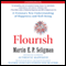 Flourish: A Visionary New Understanding of Happiness and Well-being (Unabridged) audio book by Martin Seligman