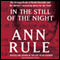 In the Still of the Night (Unabridged) audio book by Ann Rule