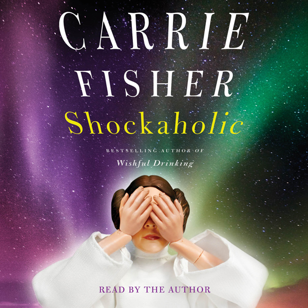 Shockaholic (Unabridged) audio book by Carrie Fisher