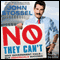 No, They Can't: Why Government Fails - But Individuals Succeed (Unabridged) audio book by John Stossel