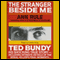 The Stranger Beside Me: The Shocking True Story of Serial Killer Ted Bundy (Unabridged) audio book by Ann Rule