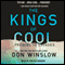 The Kings of Cool: A Prequel to 'Savages' (Unabridged) audio book by Don Winslow