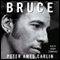 Bruce (Unabridged) audio book by Peter A. Carlin