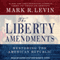 The Liberty Amendments: Restoring the American Republic (Unabridged) audio book by Mark R. Levin