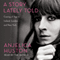 A Story Lately Told: Coming of Age in Ireland, London, and New York (Unabridged) audio book by Anjelica Huston