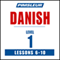 Pimsleur Danish Level 1 Lessons 6-10: Learn to Speak and Understand Danish with Pimsleur Language Programs
