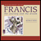 Francis: The Journey and the Dream (Unabridged) audio book by Murray Bodo