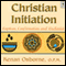 Christian Initiation: Baptism, Confirmation and Eucharist (Unabridged) audio book by Kenan Osborne