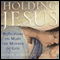 Holding Jesus: Reflections on Mary, the Mother of God (Unabridged) audio book by Alfred McBride