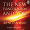 The New Evangelization and You: Be Not Afraid audio book by Greg Willits