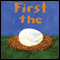 First The Egg (Unabridged) audio book by Laura Vaccaro Seeger