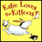 Katie Loves the Kittens (Unabridged) audio book by John Himmelman