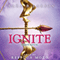 Ignite: A Defy Novel (Unabridged) audio book by Sara B. Larson