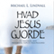 Hvad Jesus Gjorde: En vandring med historiens strste personlighed: [What Did Jesus Do?: A Crash Course in His Life and Times] (Unabridged) audio book by Michael L. Lindvall
